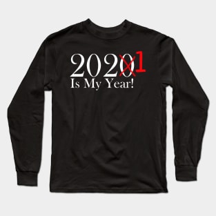 Funny 2020 Is My Year With X and 1 For 2021 - White Lettering Long Sleeve T-Shirt